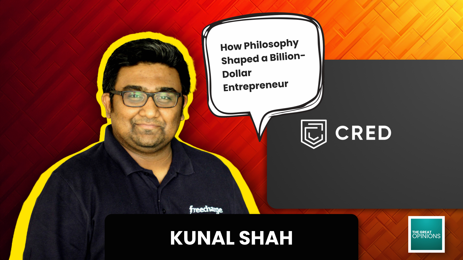 Kunal Shah FreeCharge CRED billion dollar entrepreneur philosophy