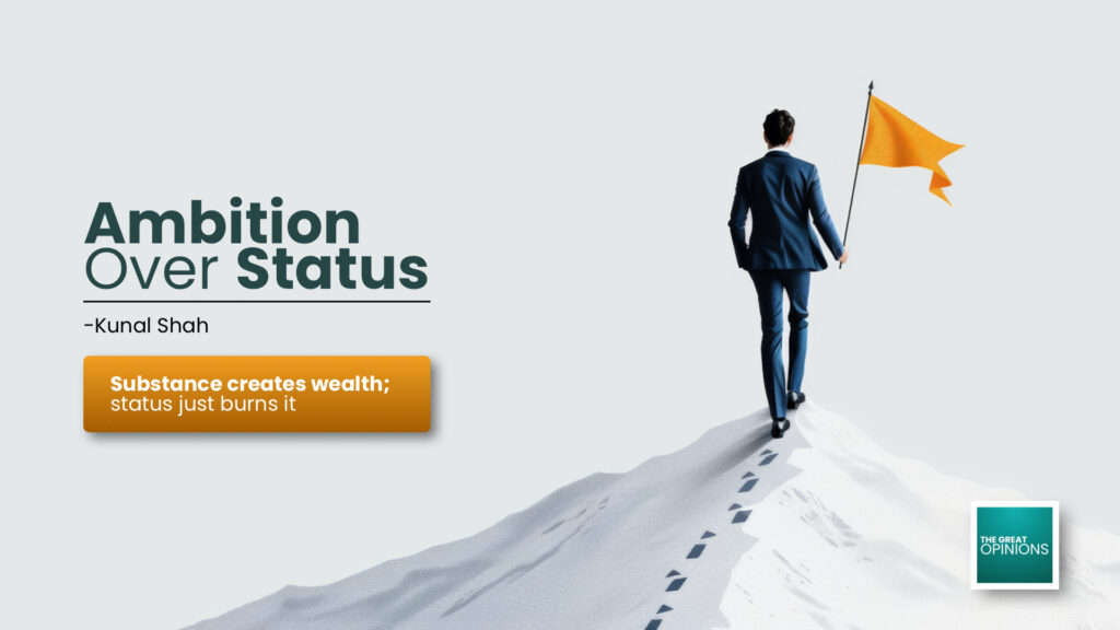Kunal Shah ambition over status quote