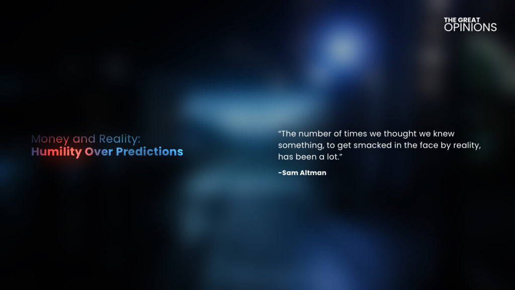 Sam Altman on predictions and humility.